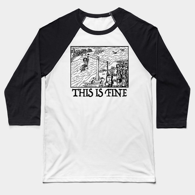 This Is Fine - Meme Mood / Vintage Illustration Design Baseball T-Shirt by DankFutura